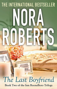 The Last Boyfriend : Inn BoonsBoro : Book 2 - Nora Roberts