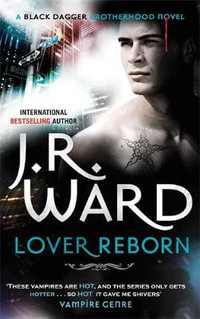 Lover Reborn : Black Dagger Brotherhood : Book 10 - J. R. Ward