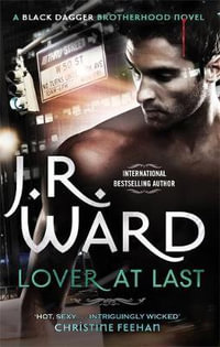 Lover at Last : Black Dagger Brotherhood : Book 11 - J. R. Ward