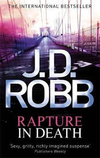 Rapture in Death : In Death: Book 4 - J.D. Robb
