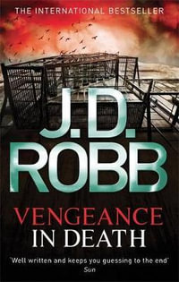 Vengeance in Death : In Death: Book 6 - J.D. Robb