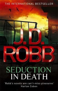 Seduction in Death : In Death: Book 13 - J.D. Robb