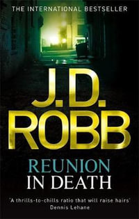 Reunion in Death : In Death: Book 14 - J.D. Robb