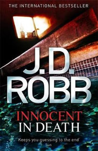 Innocent in Death : In Death: Book 24 - J.D. Robb