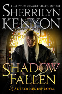 Shadow Fallen : the 6th book in the Dream Hunters series, from the No.1 New York Times bestselling author - Sherrilyn Kenyon