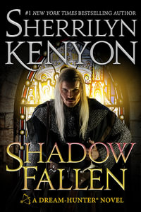 Shadow Fallen : the 6th book in the Dream Hunters series, from the No.1 New York Times bestselling author - Sherrilyn Kenyon