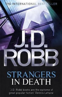 Strangers in Death : In Death: Book 26 - J.D. Robb