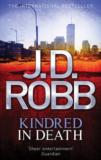 Kindred in Death : In Death: Book 29 - J.D. Robb