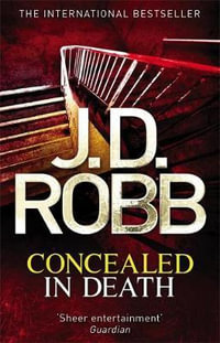 Concealed In Death : In Death: Book 38 - J.D. Robb