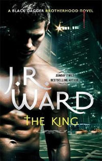 The King : Black Dagger Brotherhood - J. R. Ward