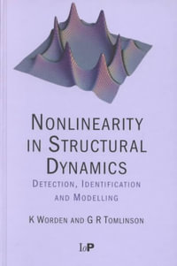 Nonlinearity in Engineering Structures : Detection, Identification and Modelling : Detection, Identification and Modelling - G.R  Tomlinson