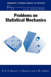 Problems on Statistical Mechanics : Graduate Student Series in Physics - D.A.R Dalvit