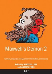 Maxwell's Demon 2 Entropy, Classical and Quantum Information, Computing : Maxwell's Demon - Andrew F. Rex