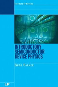 Introductory Semiconductor Device Physics - Greg  Parker