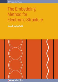 The Embedding Method for Electronic Structure : IOP Expanding Physics - John Inglesfield