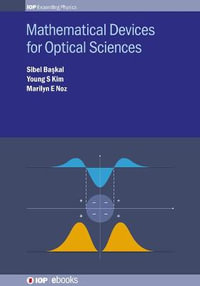 Mathematical Devices for Optical Sciences : Iph001 - Sibel BaÅ?kal