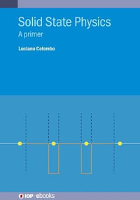 Solid State Physics : A Primer - Luciano  Colombo