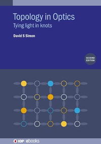 Topology in Optics (Second Edition) : Tying light in knots - David S  Simon