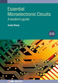 Essential Microelectronic Circuits (Second Edition) : A student's guide - Yumin Zhang