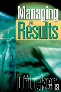 Managing For Results : Drucker Series - Peter Drucker