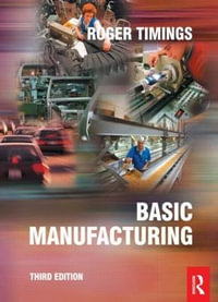 Basic Manufacturing, 3rd ed - Roger Timings