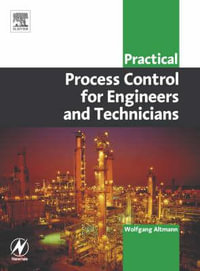 Practical Process Control for Engineers and Technicians : Practical Professional Books - Altmann