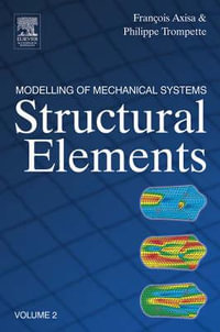 Modelling of Mechanical Systems Volume 2 : Structural Elements - Francois Axisa
