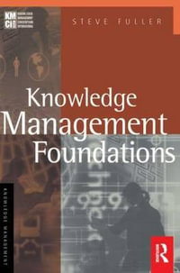 Knowledge Management Foundations : KMCI Press - Steve Fuller