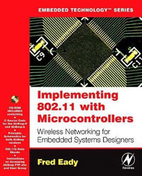 Implementig 802.11 with Microcontrollers : Wireless Networking for Embedded Systems Designers - Fred Eady