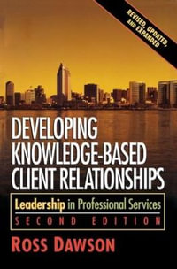 Developing Knowledge-Based Client Relationships - Ross Dawson