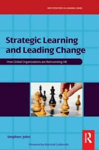 Strategic Learning and Leading Change : New Frontiers in Learning - Stephen John