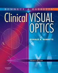 Bennett and Rabbett's Clinical Visual Optics : 4th edition - Ronald Rabbetts
