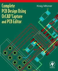 Complete PCB Design Using OrCAD Capture and Editor - Kraig Mitzner