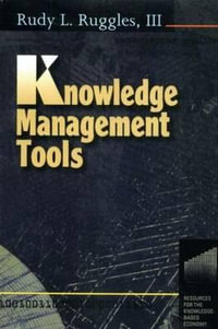 Knowledge Management Tools : Resources for the Knowledge-Based Economy - Rudy Ruggles