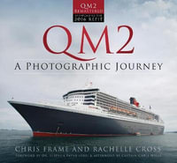 QM2 : A Photographic Journey - Chris Frame