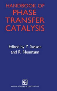 Handbook of Phase Transfer Catalysis - Y. Sasson