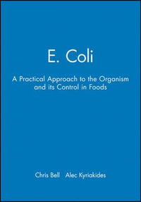 E. Coli : A Practical Approach to the Organism and its Control in Foods - Chris Bell