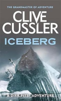Iceberg : Dirk Pitt Series : Book 3 - Clive Cussler