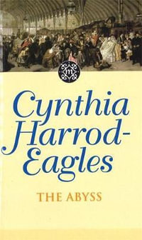 The Abyss : The Morland Dynasty Series 18 : The Morland Dynasty Series 18 - Cynthia Harrod-Eagles