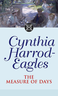 The Measure of Days : The Morland Dynasty Series 30 : The Morland Dynasty Series 30 - Cynthia Harrod-Eagles