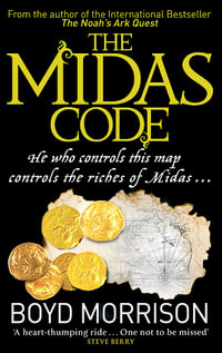 The Midas Code : He who controls this map controls the riches of Midas... - Boyd Morrison