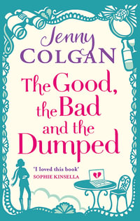 The Good, the Bad and the Dumped - Jenny Colgan