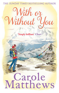 With or Without You : A romantic, escapist novel from the Sunday Times bestseller - Carole Matthews