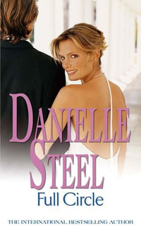 Full Circle : An epic, unputdownable read from the worldwide bestseller - Danielle Steel