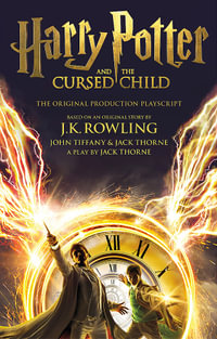 Harry Potter and the Cursed Child - Parts One and Two : The Official Script Book of the Original West End Production - J.K. Rowling