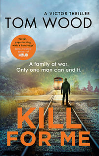 Kill For Me : Victor - Tom Wood