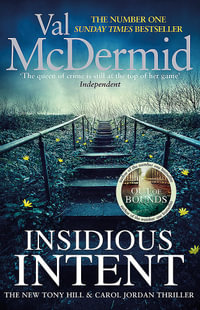 Insidious Intent : Tony Hill & Carol Jordan: Book 10 - Val McDermid
