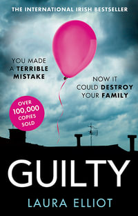 Guilty : A Gripping Psychological Thriller That Will Have You Hooked - Laura Elliot