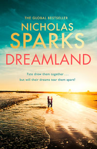 Dreamland : From the author of the global bestseller, The Notebook - Nicholas Sparks