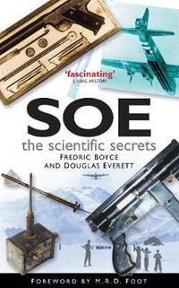 SOE : The Scientific Secrets - Douglas Everett